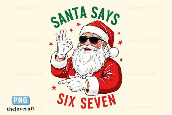 Download Santa Says Six Seven, Santa Says Six PNG - Png Collection